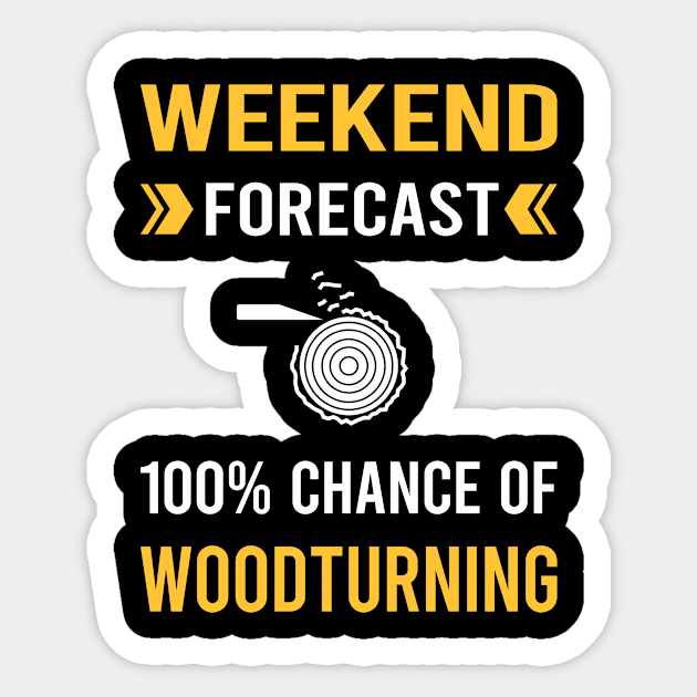 Weekend Forecast Woodturning Woodturn Wood Turn Turning Turner Sticker by Good Day